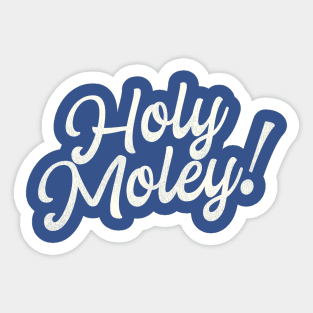 Holy Moley! Funny Saying Fun Typography Sticker